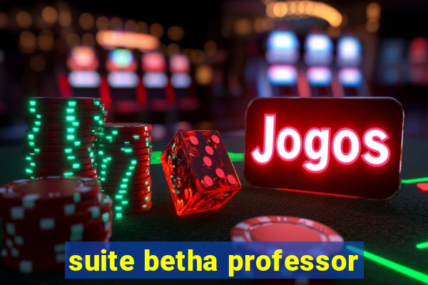 suite betha professor